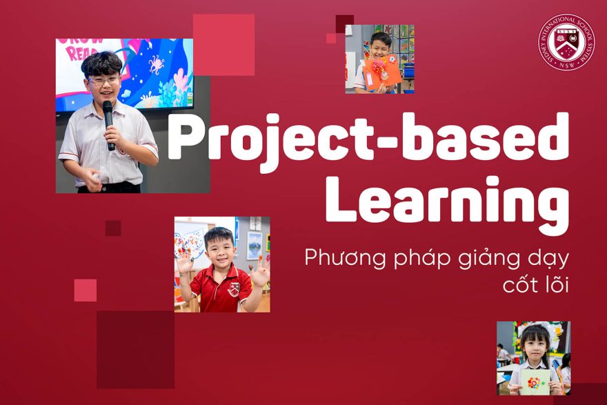 project-based-learning-phuong-phap-giang-day-cot-loi-cua-siss